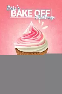 Brie's Bake Off Challenge (2022)